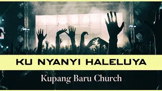 Symphony Worship  |  Ku nyanyi haleluyah  |  Kupang Baru Church