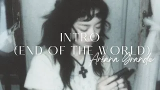 intro (end of the world) - ariana grande ( slowed + reverb + lyrics )