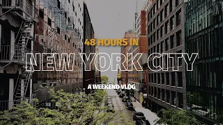 48 Hours In NYC