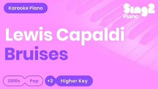 Lewis Capaldi - Bruises (Higher Key) Piano Karaoke