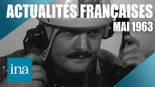 Les Actualités Françaises de mai 1963 | Archive INA