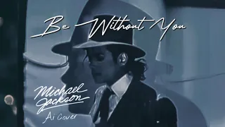 Michael Jackson - Be Without You ( Ai Cover ) with Lyrics