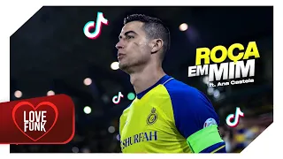Cristiano Ronaldo ● "Al-Nassr" ROÇA EM MIM - TIRA O CHAPÉU E A BOTA (FUNK REMIX) 2023