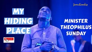 My Hiding Place (Very powerful worship moment)- Min. Theophilus Sunday