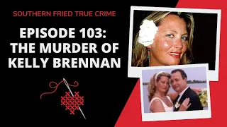 Episode 103: A Love Square: The Murder of Kelly Brennan