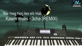 xav txog txoj kev sib hlub - kawm muas 3cha (REMIX)