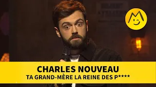 Charles Nouveau – Ta grand-mère la reine des p****