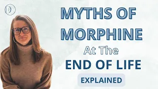 Myths of Morphine at The End of Life Explained #death #hospice #grief