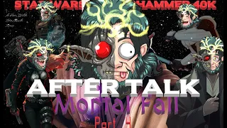 Star Wars vs Warhammer 40K Episode 42 Part 4: Mortal Fall After Talk