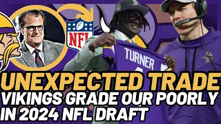 🔵🚨UNEXPECTED TRADE🔵🚨MINNESOTA VIKINGS GRADE OUR POORLY IN 2024 NFL DRAFT