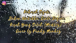 Medley - Cover by Funky Monkey, Kekasih Sejati, Bukan Untukku, Cinta Begini, Kisah Yang Salah.