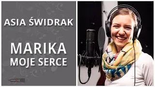 Marika - Moje serce | Wykonawca: Asia Świdrak | Poczuj ten klimat :D