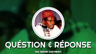 Special : Serigne Sam Mbaye - Question & Reponse