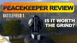 BF1 Peacekeeper REVIEW - Is It Worth The Grind? Battlefield 1 Peace Keeper Gameplay