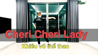 CHERI CHERI LADY - KVTT NHẢY MẪU CÙNG HƯỚNG | Leo cover (BÀI HƯỚNG DẪN BẤM▶️)