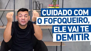 CUIDADO! ⚠️ ⚠️ O FOFOQUEIRO VAI TE DEMITIR