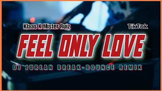 Feel Only Love - Dj Jurlan Break-Bounce Remix