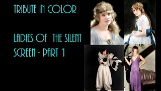 Ladies of the Silent Movies - Tribute in Color Pt.1