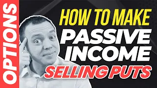 How to Make Passive Income By Selling Puts on High Quality Stocks