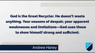 My Power Is Made Perfect in Weakness - Andrew Haney