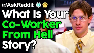 Who Was Your Co-worker From Hell? r/AskReddit Reddit Stories  | Top Posts