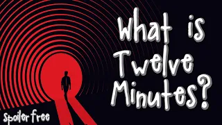 What is Twelve Minutes? [Spoiler Free]