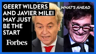Geert Wilders And Javier Milei May Just Be The Start: Why Major Political Upsets May Become The Norm