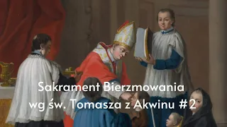 Sakrament Bierzmowania wg św. Tomasza z Akwinu #2