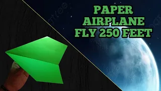 The newest in the world, folding paper planes fly far, make paper planes fly 250 feet, glide