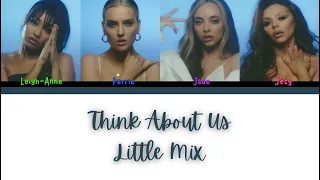 Little Mix - Think About Us - Lyrics - (Color Coded Lyrics)