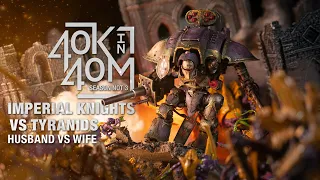 Tyranids vs Knights: Husband vs Wife 40k in 40m Warhammer 40k Battle Report.