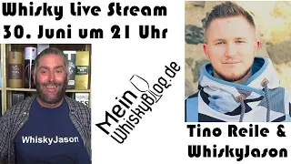 Whisky Live Stream am 30. Juni um 21 Uhr mit WhiskyJason & Tino Reile von www.meinwhiskyblog.de