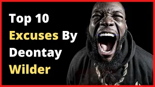 Deontay Wilder's Top 10 Excuses For Loss