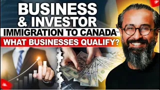 Business & Investor Immigration To Canada | What Businesses Qualify | Getting Permanent Residency