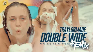 Traylormade - Double Wide REMIX (Official Music Video)