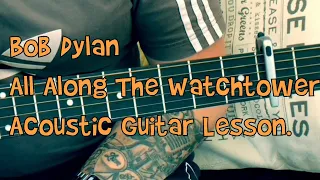 Bob Dylan-All Along The Watchtower-Acoustic Guitar Lesson.