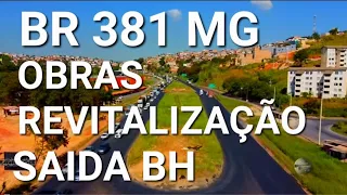 BR 381 OBRAS REVITALIZAÇÃO SAIDA DE BELO HORIZONTE A CIDADE DE CAETÉ MINAS GERAIS BRASIL.