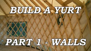 Build your own Yurt - PART 1 - Building the Walls/Khana