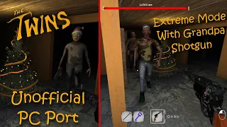 The Twins: Unofficial PC Port - Extreme Mode With Guests + With Grandpa's Shotgun