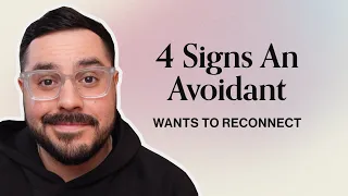4 Signs An Avoidant Wants To Reconnect With You (And What To Do When They Want To Get Back Together)