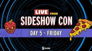 Live From Sideshow Con: Day 5