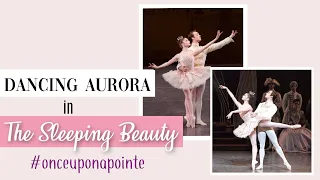 Dancing Aurora in The Sleeping Beauty #OnceUponaPointe | Kathryn Morgan