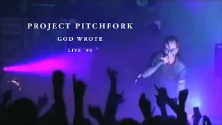 PROJECT PITCHFORK - God Wrote (Live '99) | Remastered