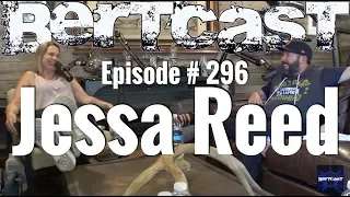 Bertcast # 296 - Jessa Reed & ME