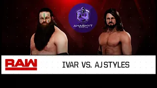 AJ STYLES VS. IVAR || LATEST || RAW || WWE 2K20 || 12 JULY 2021 || AKASHYT GAMING