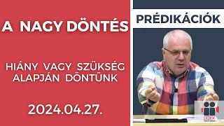 A nagy döntés- hiány vagy szükség alapján döntünk