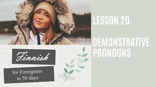Finnish for Foreigners | Lesson 20. Demonstrative pronouns (Demonstratiivipronominit)