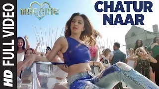 Chatur Naar Full Video Song | Machine | Mustafa, Kiara Advani & Eshan  | Nakash Aziz, Shashaa, Ikka