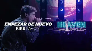 Kike Pavón - Empezar De Nuevo (Heaven Music Fest)