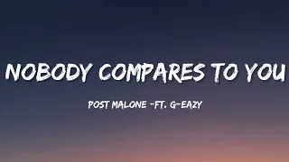 Post Malone - Nobody Compares To You (Lyrics) ft. G-Eazy